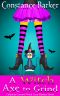 [Calamity Corners 04] • A Witch Axe to Grind (Calamity Corners Witch Cozy Mystery Series Book 4)